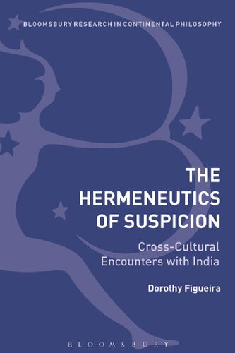 The Hermeneutics Of Suspicion Crosscultural Encounters With India Dorothy M Figueira
