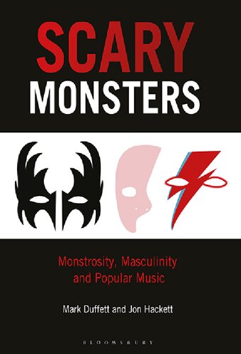 Scary Monsters Monstrosity Masculinity And Popular Music Mark Duffett Jon Hackett