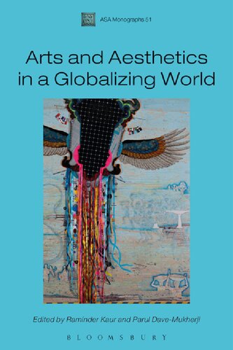 Arts And Aesthetics In A Globalizing World Raminder Kaur Parul Davemukherji Editors