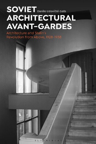 Soviet Architectural Avantgardes Architecture And Stalins Revolution From Above 19281938 Danilo Udovikiselb