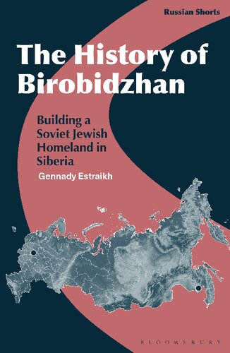 The History Of Birobidzhan Building A Soviet Jewish Homeland In Siberia Gennady Estraikh