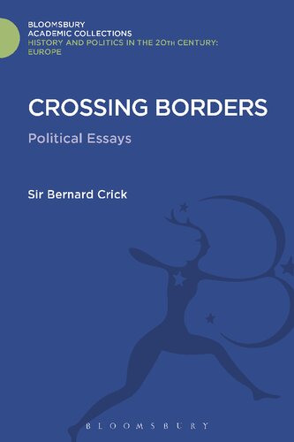 Crossing Borders Political Essays Bernard Crick