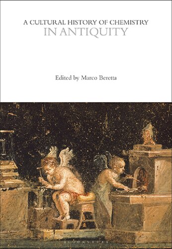 A Cultural History Of Chemistry Volume Volume 1 In Antiquity Marco Beretta Editor