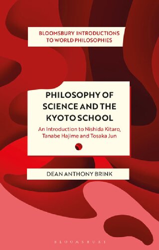 Philosophy Of Science And The Kyoto School An Introduction To Nishida Kitar Tanabe Hajime And Tosaka Jun Dean Anthony Brink