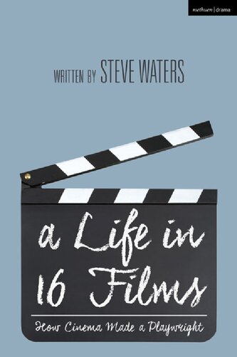 A Life In 16 Films How Cinema Made A Playwright Steve Waters