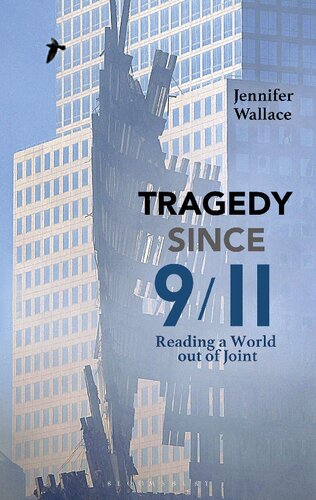 Tragedy Since 911 Reading A World Out Of Joint Jennifer Wallace