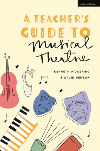 A Teachers Guide To Musical Theatre Kenneth Pickering David Henson