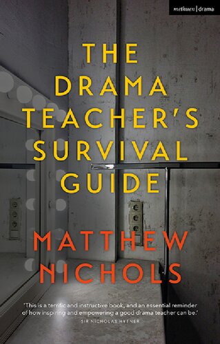 The Drama Teachers Survival Guide Matthew Nichols
