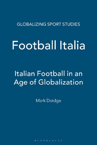 Football Italia Italian Football In An Age Of Globalization Mark Doidge