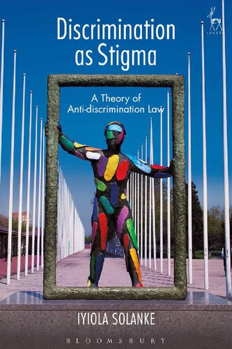 Discrimination As Stigma A Theory Of Antidiscrimination Law Iyiola Solanke