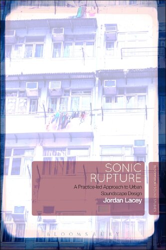 Sonic Rupture A Practiceled Approach To Urban Soundscape Design Jordan Lacey