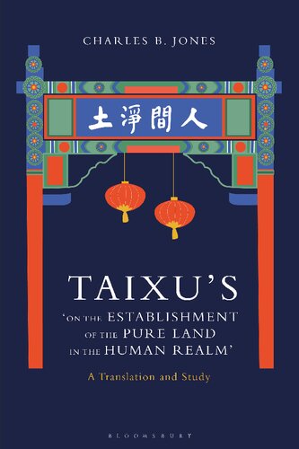 Taixus On The Establishment Of The Pure Land In The Human Realm A Translation And Study Charles B Jones