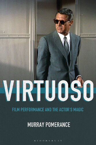 Virtuoso Film Performance And The Actors Magic Murray Pomerance