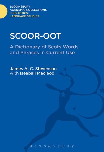 Scooroot A Dictionary Of Scots Words And Phrases In Current Use James Ac Stevenson Iseabail Macleod