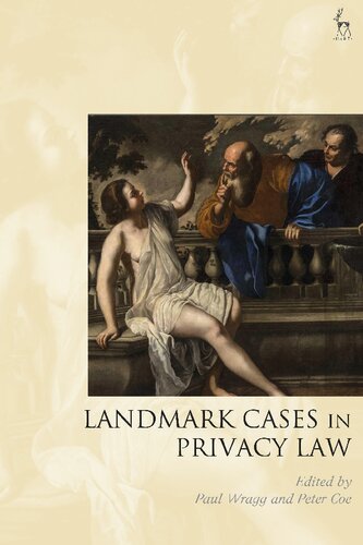Landmark Cases In Privacy Law Paul Wragg Peter Coe Editors