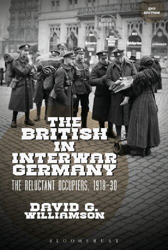The British In Interwar Germany The Reluctant Occupiers 191830 David G Williamson
