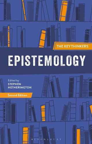 Epistemology The Key Thinkers 2nd Edition Stephen Hetherington Editor