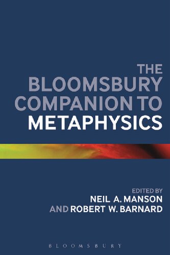 The Bloomsbury Companion To Metaphysics Robert W Barnard Neil A Manson Editor