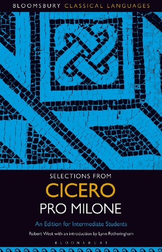 Selections From Cicero Pro Milone An Edition For Intermediate Students Robert West Lynn Fotheringham Editors