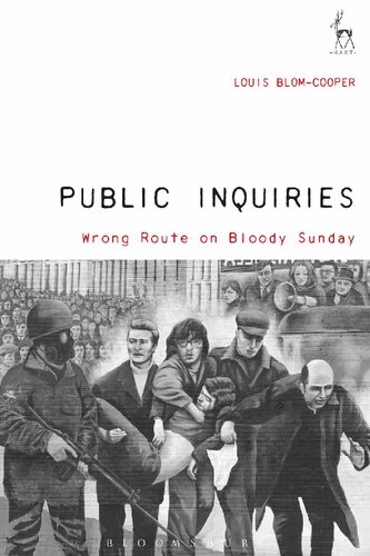 Public Inquiries Wrong Roads On Bloody Sunday Louis Blomcooper