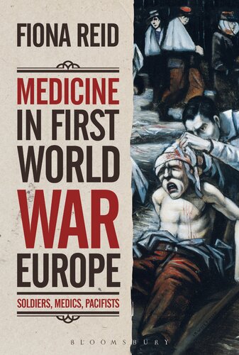 Medicine In First World War Europe Soldiers Medics Pacifists Fiona Reid