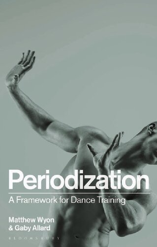 Periodization A Framework For Dance Training Matthew Wyon Gaby Allard Derrick Brown Erin Sanchez