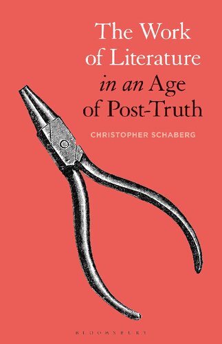 The Work Of Literature In An Age Of Posttruth Christopher Schaberg