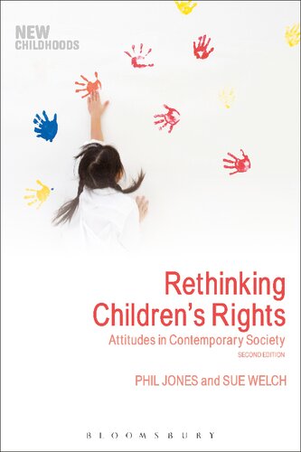 Rethinking Childrens Rights Attitudes In Contemporary Society Phil Jones Sue Welch