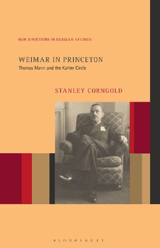 Weimar In Princeton Thomas Mann And The Kahler Circle Stanley Corngold