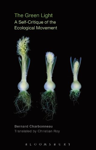 The Green Light A Selfcritique Of The Ecological Movement Bernard Charbonneau Christian Roy