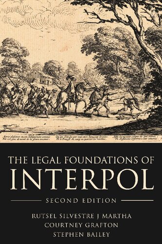 The Legal Foundations Of Interpol Rutsel Silvestre Martha Courtney Grafton Stephen Bailey
