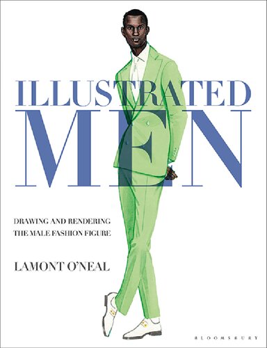 Illustrated Men Drawing And Rendering The Male Fashion Figure Lamont Oneal
