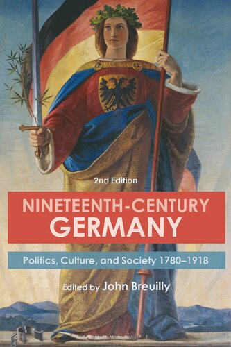 Nineteenthcentury Germany Politics Culture And Society 17801918 Second Edition John Breuilly Editor
