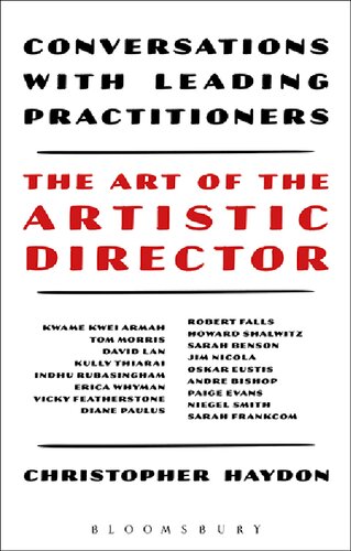 The Art Of The Artistic Director Conversations With Leading Practitioners Christopher Haydon
