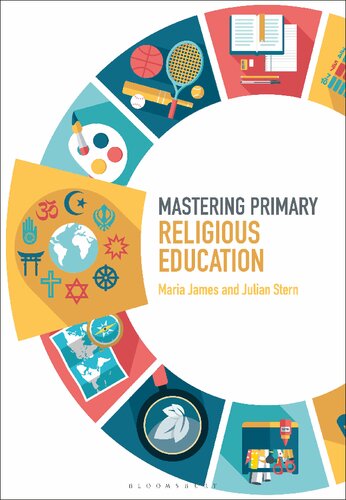 Mastering Primary Religious Education Maria James Julian Stern