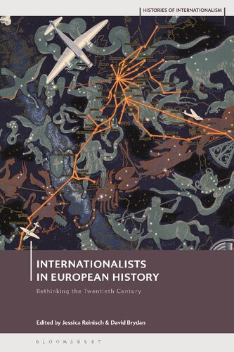 Internationalists In European History Rethinking The Twentieth Century Jessica Reinisch David Brydan