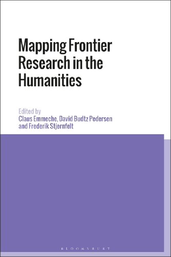 Mapping Frontier Research In The Humanities Claus Emmeche David Budtz Pedersen Frederik Stjernfelt Editors