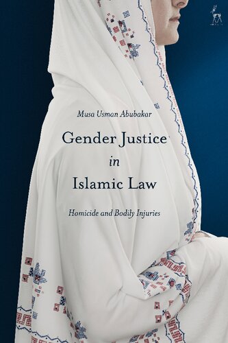 Gender Justice In Islamic Law Homicide And Bodily Injuries Musa Usman Abubakar