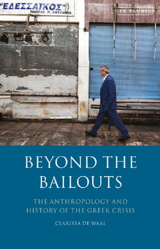 Beyond The Bailouts The Anthropology And History Of The Greek Crisis Clarissa De Waal