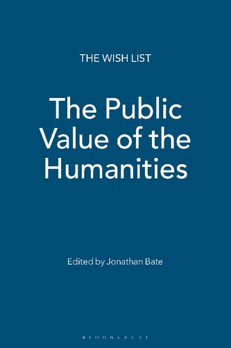 The Public Value Of The Humanities Jonathan Bate Editor