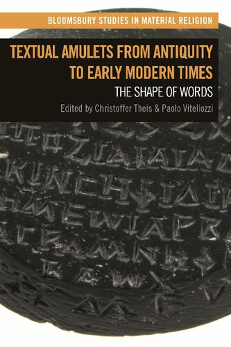 Textual Amulets From Antiquity To Early Modern Times The Shape Of Words Christoffer Theis Paolo Vitellozzi Editors