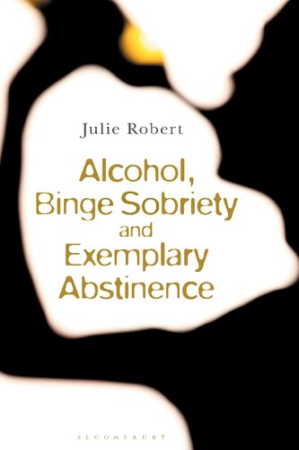 Alcohol Binge Sobriety And Exemplary Abstinence Julie Robert