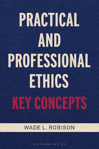 Practical And Professional Ethics Key Concepts Wade L Robison