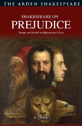 Shakespeare On Prejudice Scorns And Mislike In Shakespeares Plays B J Sokol