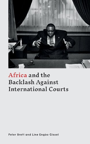 Africa And The Backlash Against International Courts Peter Brett Line Engbo Gissel Editors