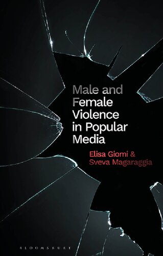 Male And Female Violence In Popular Media Elisa Giomi Sveva Magaraggia