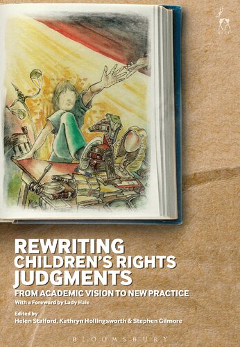 Rewriting Childrens Rights Judgments From Academic Vision To New Practice Helen Stalford Kathryn Hollingsworth Stephen Gilmore Editors