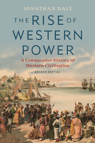 The Rise Of Western Power A Comparative History Of Western Civilization Jonathan Daly
