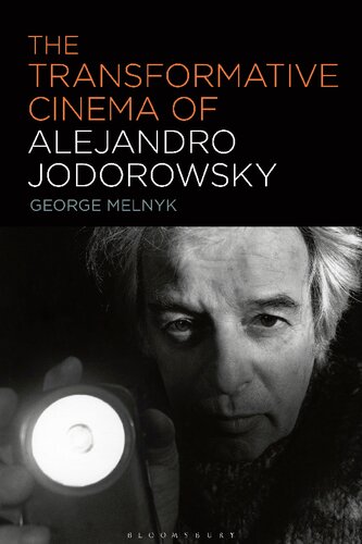 The Transformative Cinema Of Alejandro Jodorowsky George Melnyk