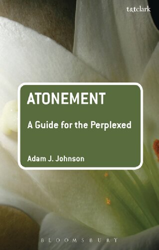 Atonement A Guide For The Perplexed Adam J Johnson